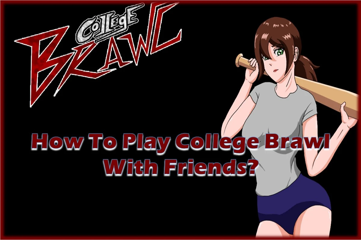 How to Play College Brawl With Friends?